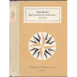 Britannicus – Ifigenie - Atalia (Světová četba, sv. 567)