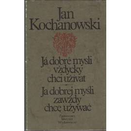 Já dobré mysli vždycky chci užívat / Ja dobrej myśli zawzdy chce uzywać
