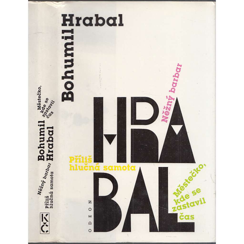 Městečko, kde se zastavil čas / Něžný barbar / Příliš hlučná samota (Bohumil Hrabal)