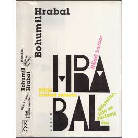 Městečko, kde se zastavil čas / Něžný barbar / Příliš hlučná samota (Bohumil Hrabal)