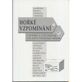 Hořké vzpomínání. Z dopisů a vzpomínek Pétépáků (lágrová korespondence; tábory PTP, protikomunistický odboj)