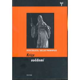 Krize svědomí (edice: Psyché, sv. 76) (úvahy, sociální chování, dobro a zlo)