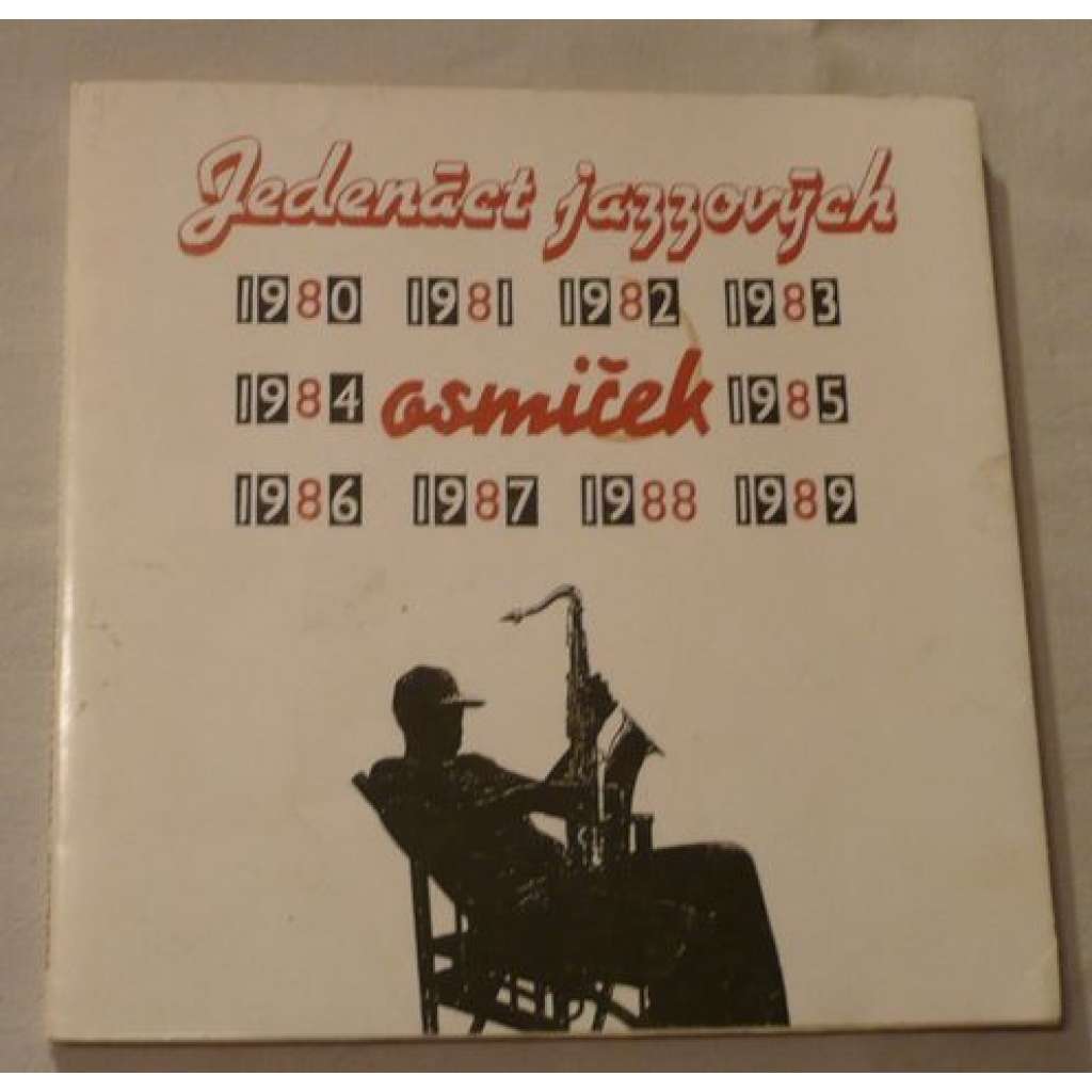Jedenáct jazzových osmiček [Kronikářské ohlédnutí za osmdesátými léty; jazz, jazzová hudba]
