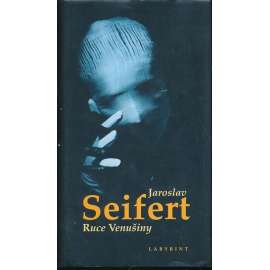 Ruce Venušiny [Jaroslav Seifert - výbor z poezie, ze všech básnických sbírek, verše, básně]