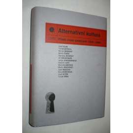 Alternativní kultura - příběh české společnosti 1945-1989 [samizdat, underground, divadlo, umění a společnost, mj. Ivan Vyskočil, Havel, Hlavsa, Plastic People ad.]