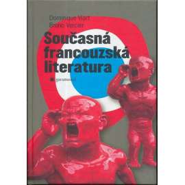 Současná francouzská literatura: dědictví, modernita, proměny