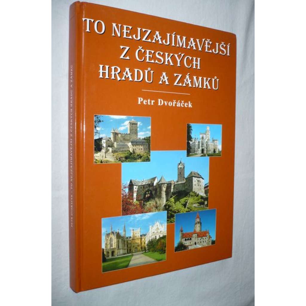 To nejzajímavější z českých hradů a zámků (hrady a zámky - Čechy)
