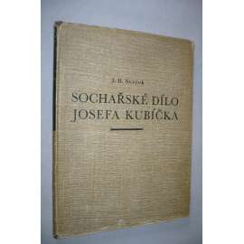 Sochařské dílo Josefa Kubíčka