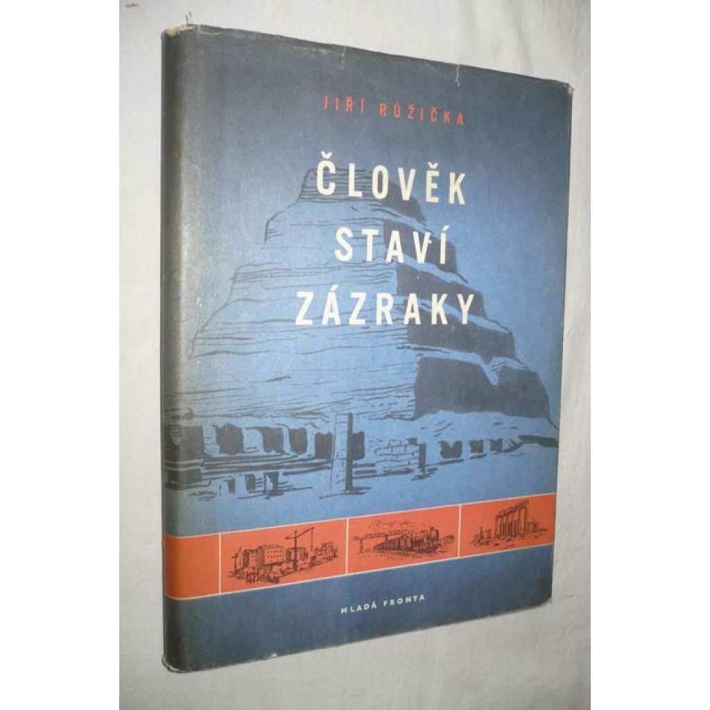 Člověk staví zázraky