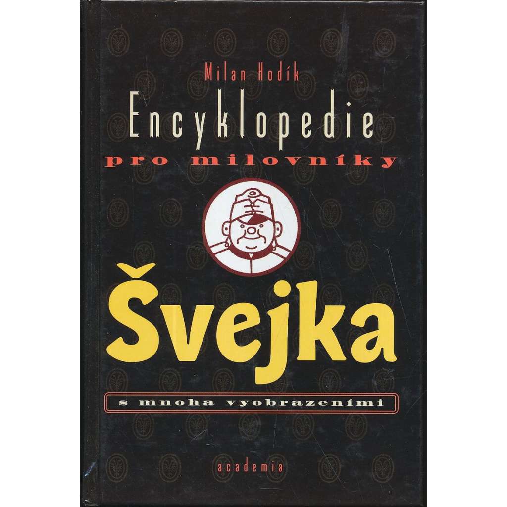 Encyklopedie pro milovníky Švejka (Švejk) Encyklopedie pro milovníky Švejka (Švejk)
