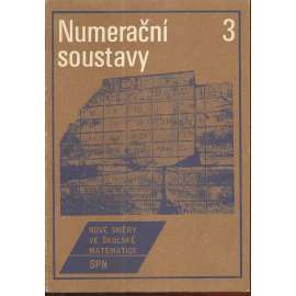 Numerační soustavy  -Matematika Nové směry ve školské matematice č.3.