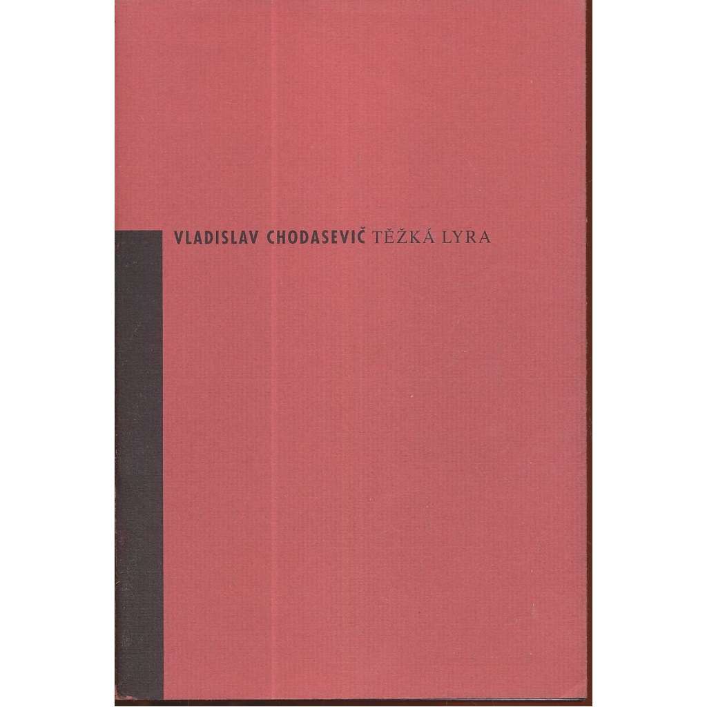 Těžká lyra [Chodasevič, výbor z díla, ruský spisovatel, postsymbolismus]