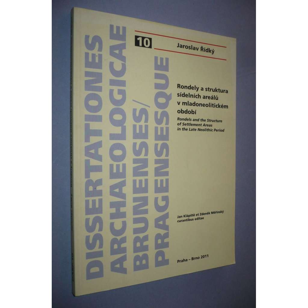 Dissertationes Archeologicae 10/2011 Rondely a struktura sídelních areálů v mladoneolitickém období.