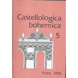 Castellologica bohemica 5/1996 (Sborník pro kastelologii českých zemí, hrady, tvrze, zříceniny Čech, historie a vývoj hradní architektury) Castellologica bohemica 5/1996 (Sborník pro kastelologii českých zemí, hrady, tvrze, zříceniny Čech, historie a vývoj hradní architektury)