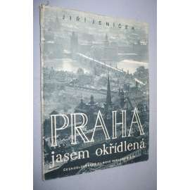 Praha jasem okřídlená [obrazová kniha o Praze - hlubotiskové reprodukce fotografií]