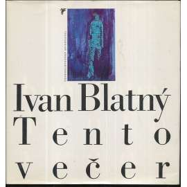 Tento večer ( Ivan Blatný, poezie)