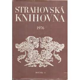 Strahovská knihovna, r. 11 (1976) [Sborník Památníku národního písemnictví; Obsah: starší česká literatura; František Palacký; Kronika trojánská, prvotisky, Žerotínové; muzeologie]