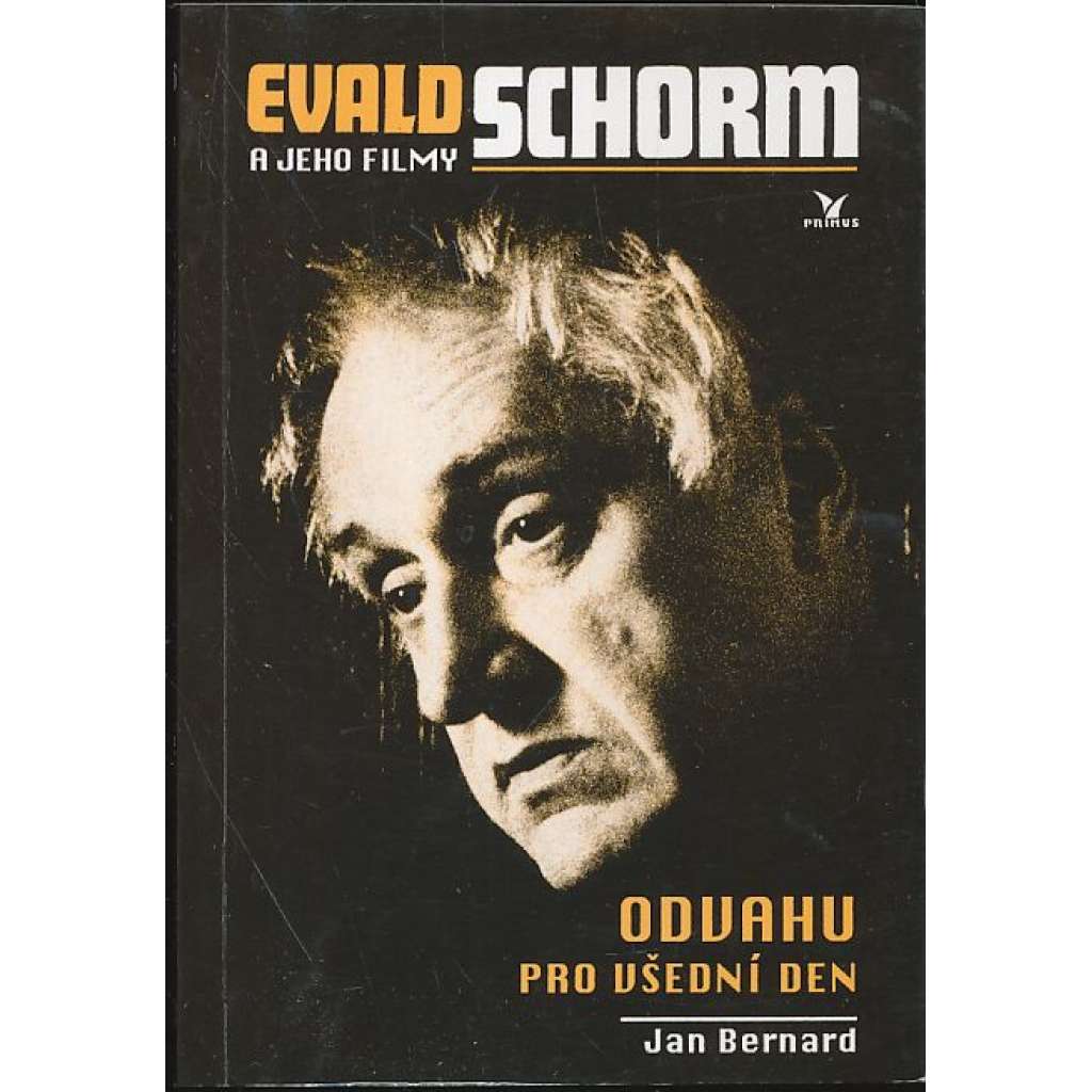 Evald Schorm a jeho filmy: Odvahu pro všední den