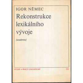 Rekonstrukce lexikálního vývoje - (edice Studie a práce lingvistické)