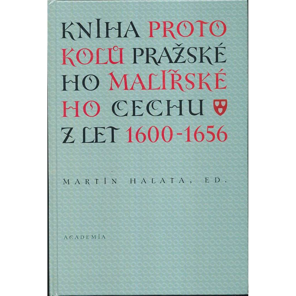 Kniha protokolů pražského malířského cechu z let 1600-1656
