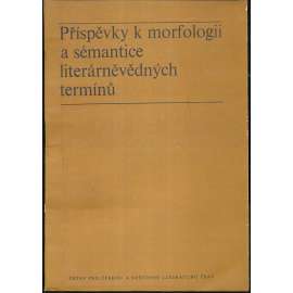 Příspěvky k morfologii a sémantice literárněvědných termínů [sborník studií, literární žánry]