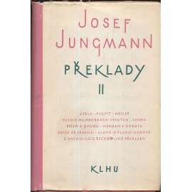 Překlady II. - - Atala, Pulpit, Mesiáš, Elegie na hrobkách Veských, Lenka, Píseň o zvonu, Herman a Dorota, Únos ze Serailu, Slovo o pluku Igorově, Z anthologie řecké a jiné překlady