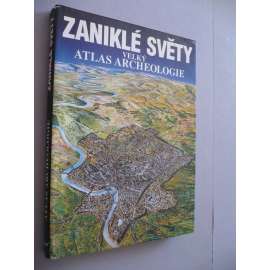 Zaniklé světy - Velký atlas archeologie