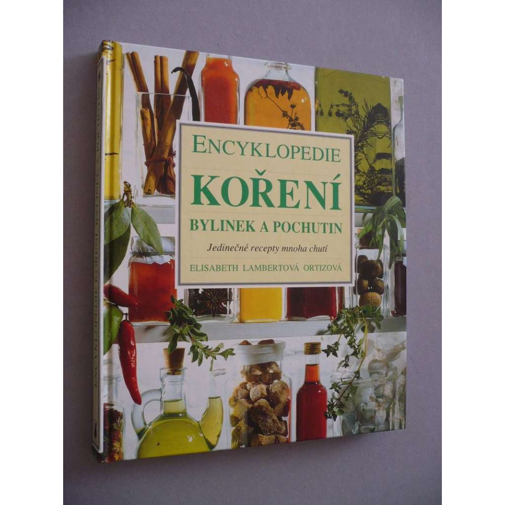 Encyklopedie koření, bylinek a pochutin (bylinky, kuchařka, recepty)