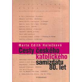 Cesty českého katolického samizdatu 80. let (katolický samizdat)