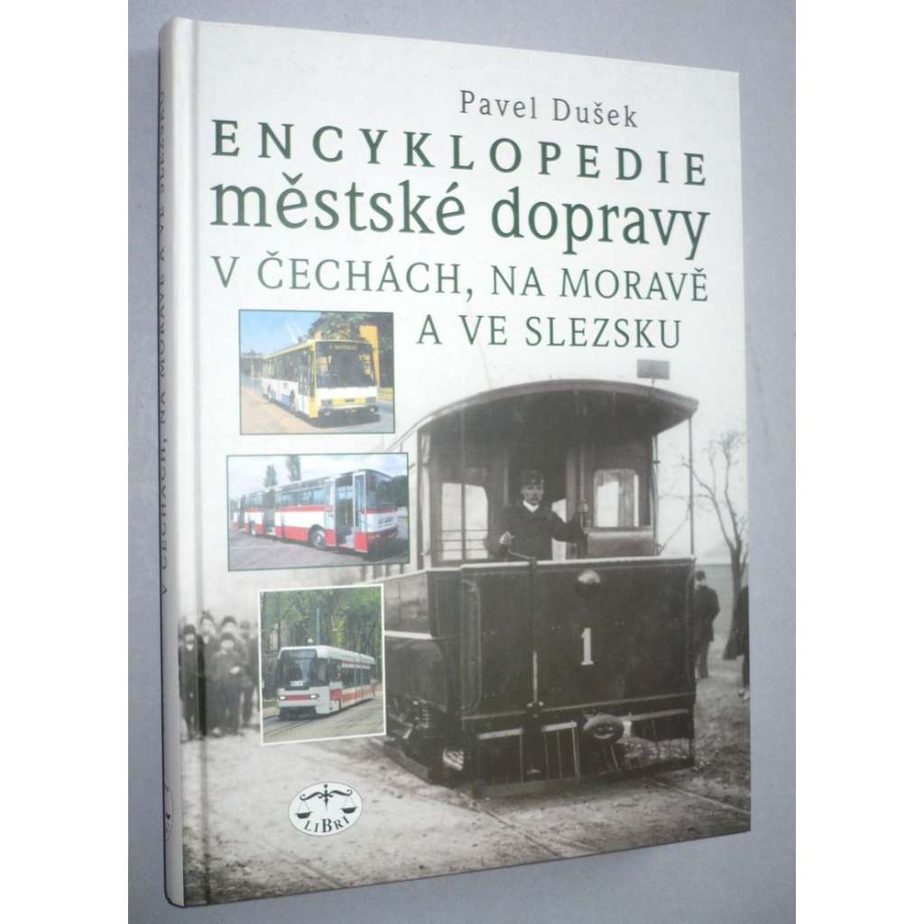 Encyklopedie městské dopravy v Čechách, na Moravě a ve Slezsku [MHD, tramvaje, autobusy, trolejbusy]