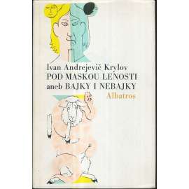 Pod maskou lenosti aneb Bajky i nebajky Pod maskou lenosti aneb Bajky i nebajky