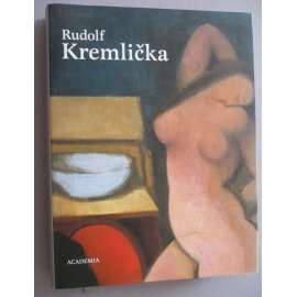 Rudolf Kremlička [1886-1932 - český moderní malíř, moderna - velká monografie; malba - ženský akt, portrét, zátiší]