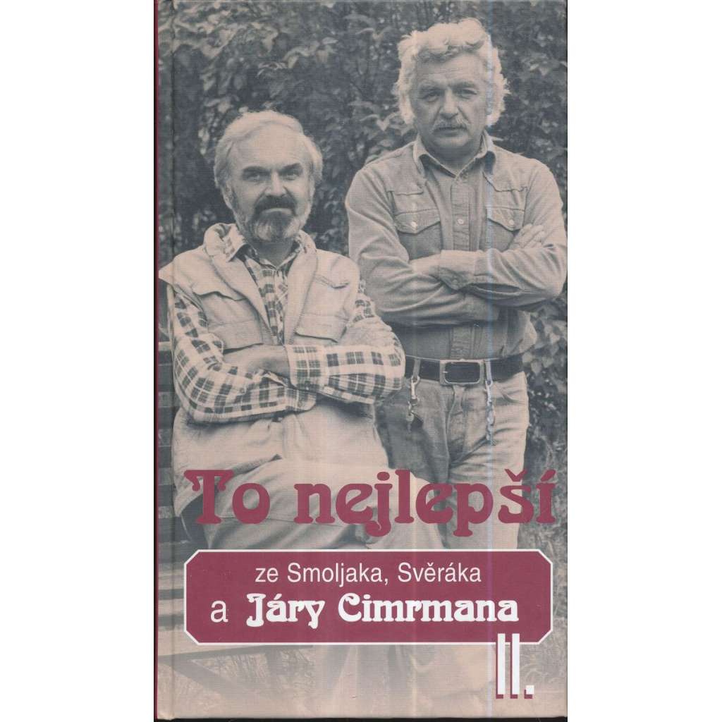 To nejlepší ze Smoljaka, Svěráka a J. Cimrmana, II. (Smoljak, Svěrák, Cimrman)