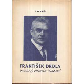 František Drdla - houslový virtuos a skladatel