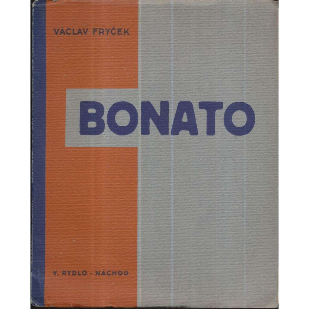 Bonato. Hra o třech dějstvích (divadelní hra, divadlo; obálka Ika Rydlo, ilustrace Antoín Brunner; vydání Náchod)