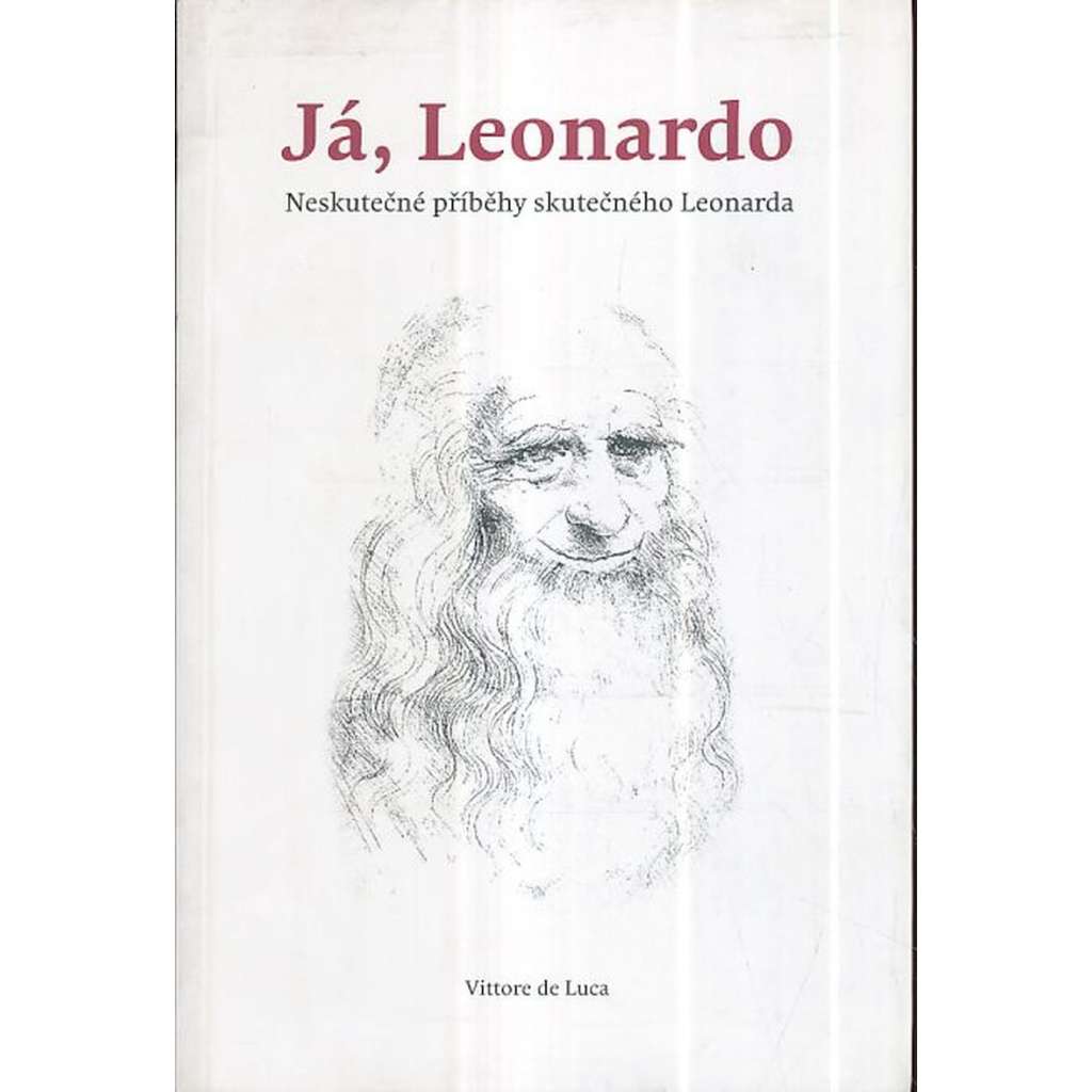 Já, Leonardo - Neskutečné příběhy skutečného Leonarda [Da Vinci - román]