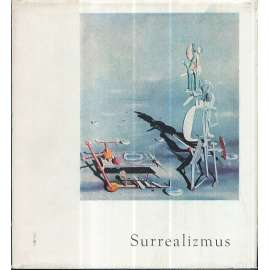 Surrealizmus [surrealismus - mj. Dalí, Max Ernst, Toyen, Štyrský aj.]