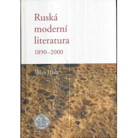 Ruská moderní literatura 1890-2000 [Dějiny ruské literatury - Obsahuje: Bulgakov, Ajtmatov, Nabokov, Pasternak, Gorkij, Bělyj, Erenburg, Bunin, Složenicyn, Šolochov atd.]