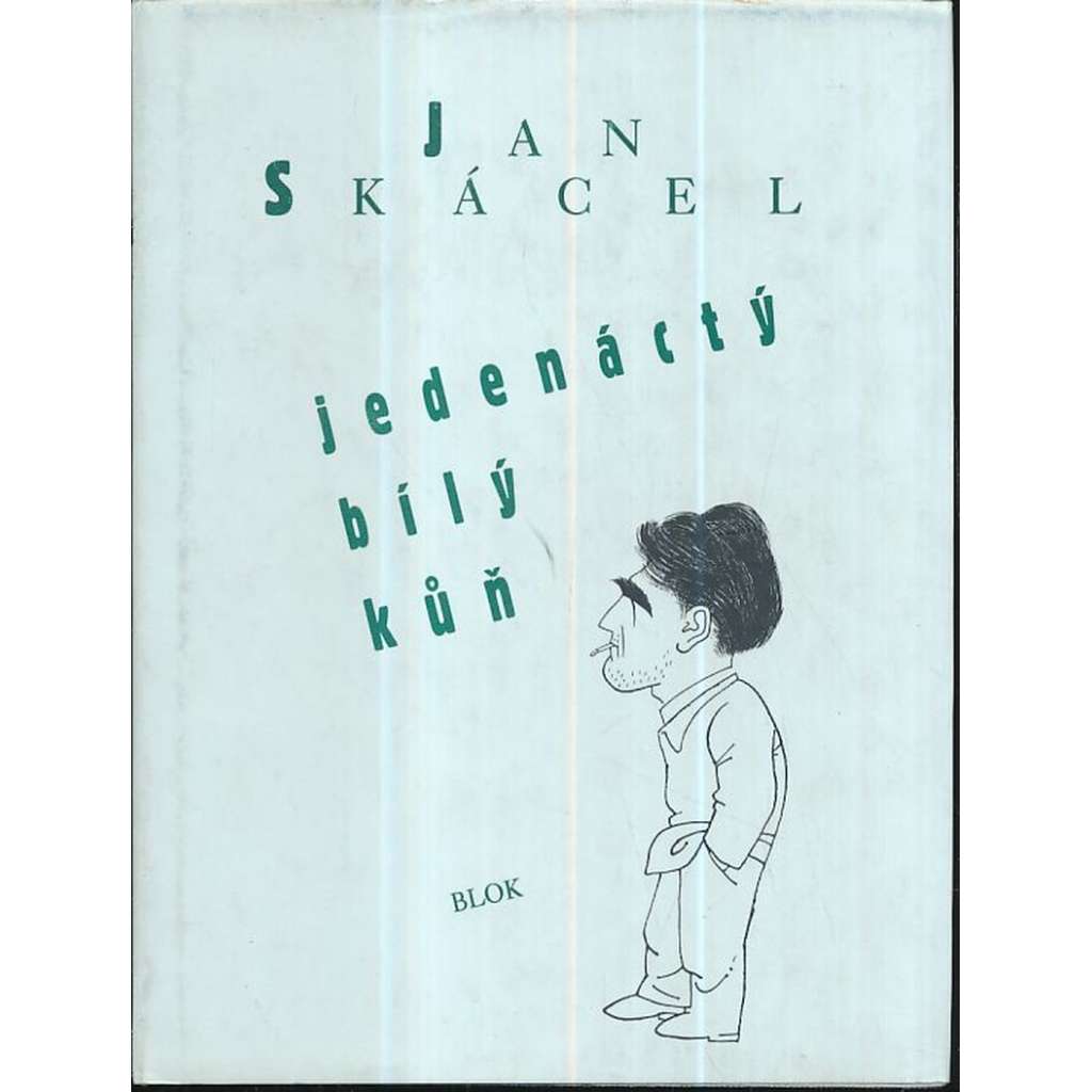 Jedenáctý bílý kůň (Jan Skácel)