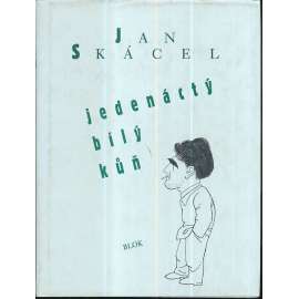 Jedenáctý bílý kůň (Jan Skácel)