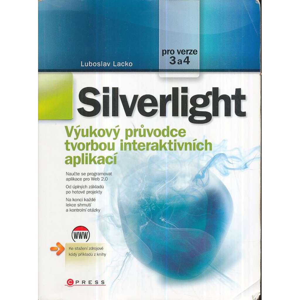 Silverlight  - Výukový průvodce tvorbou interaktivních aplikací. Pro verze 3 a 4