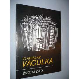 Vladislav Vaculka. Životní dílo