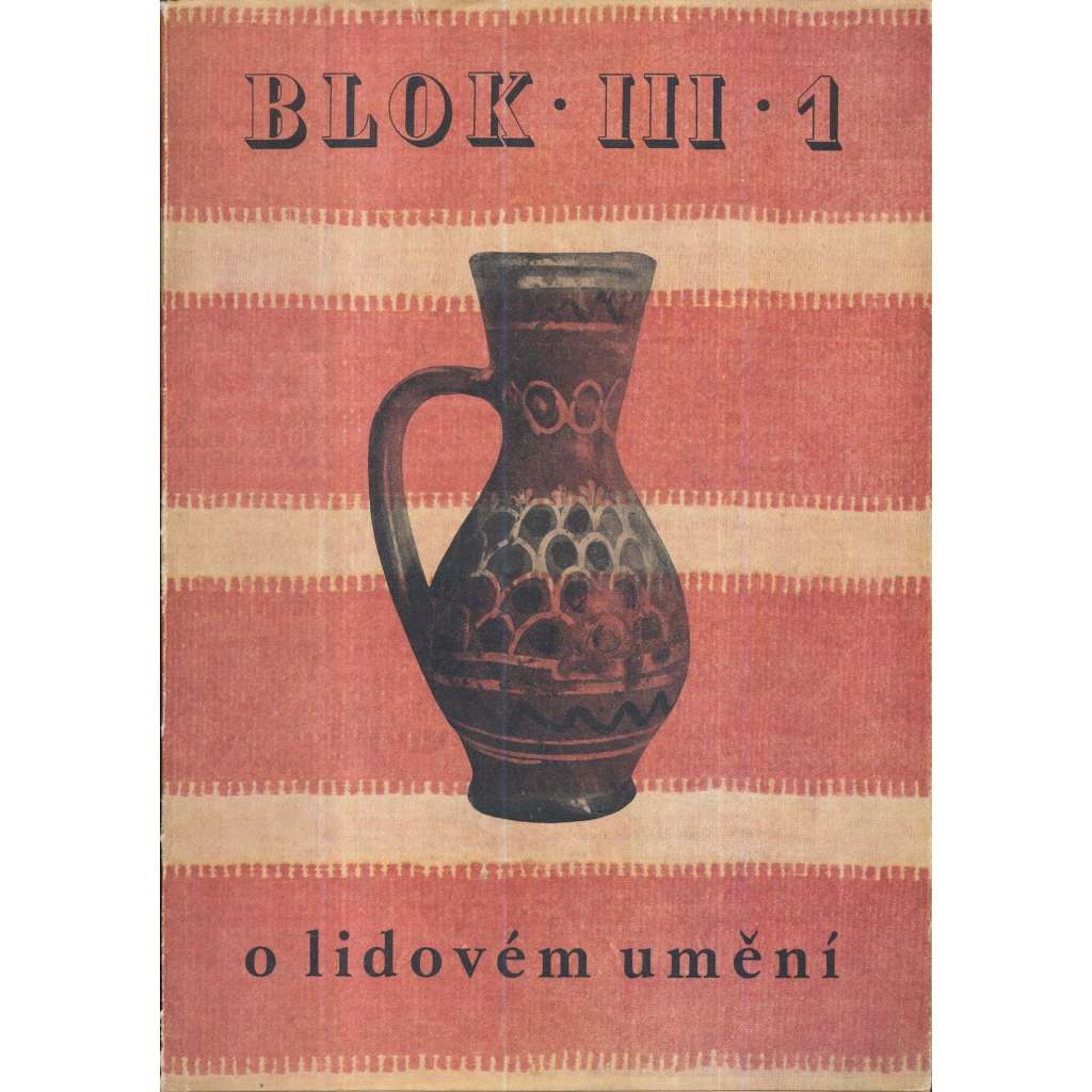 Blok 1/III/1948 - O lidovém umění [lidové umění, národopis]