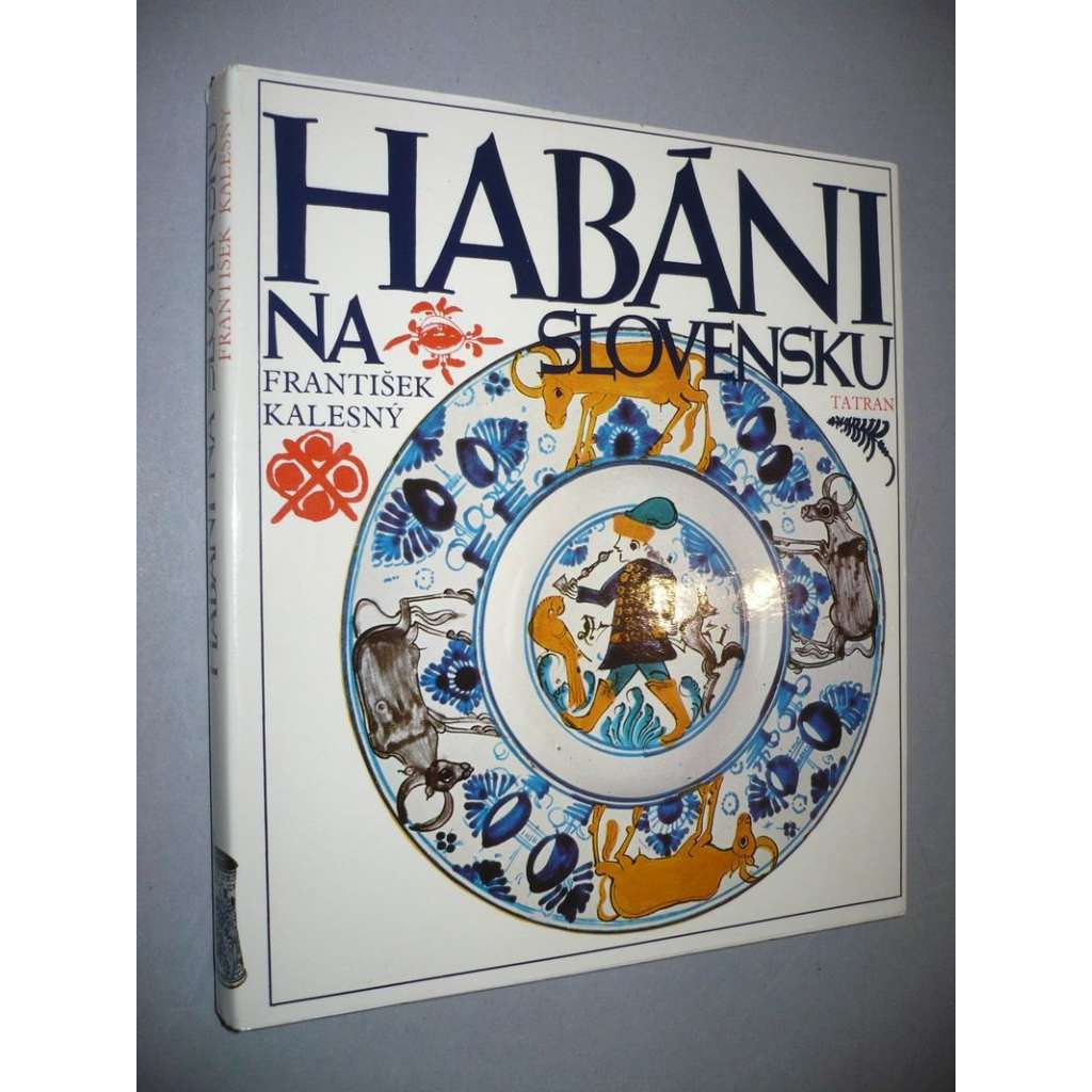 Habáni na Slovensku [mj. keramika, habánská fajáns]