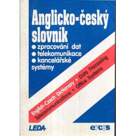 Anglicko-český slovník. Zpracování dat* Telekomunikace* Kancelářské systémy