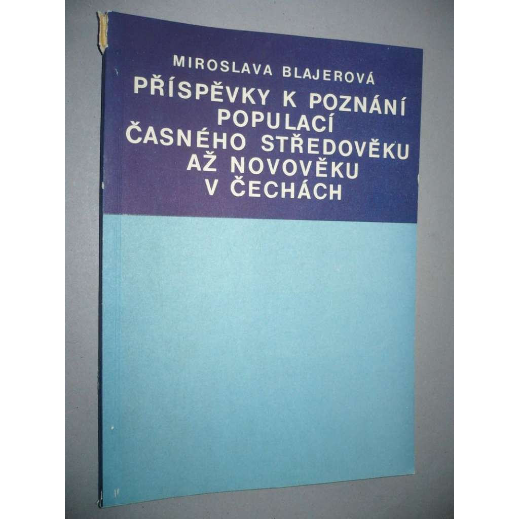 Příspěvky k poznání populací časného středověku až novověku v Čechách