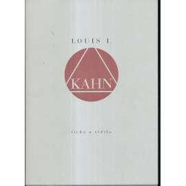 Ticho a světlo [Louis I. Kahn - architektura] [Edice De arte sv. 13]
