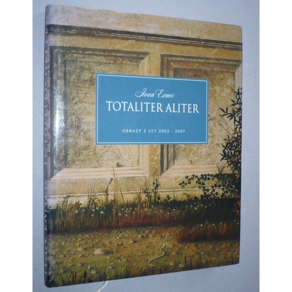 Totaliter Aliter. Obrazy z let 2003-2007