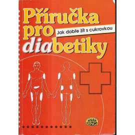 Příručka pro diabetiky. Jak dobře žít s cukrovkou