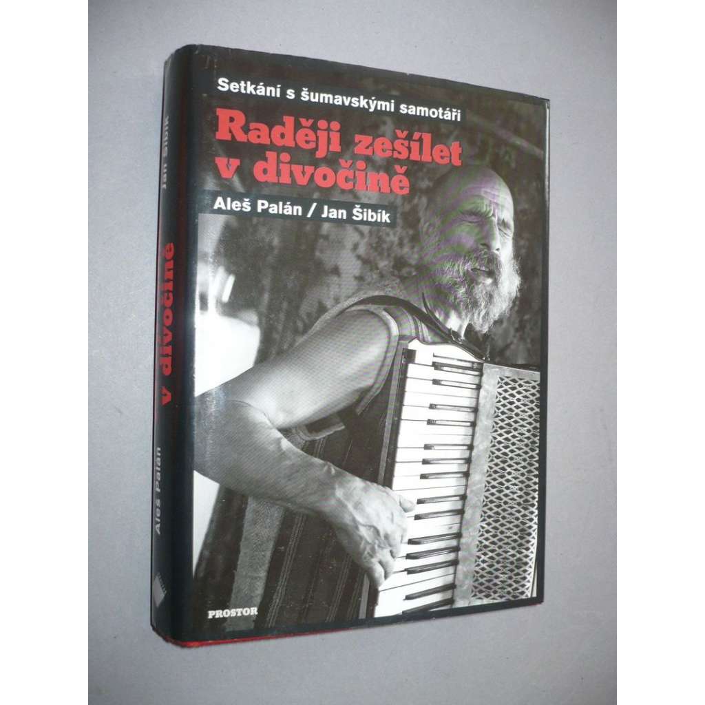 Raději zešílet v divočině - Setkání s šumavskými samotáři